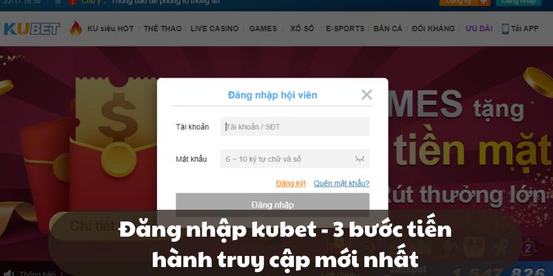 Đăng nhập kubet - 3 bước tiến hành truy cập mới nhất